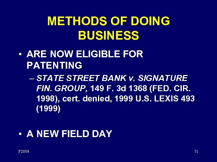 METHODS OF DOING BUSINESS • ARE NOW ELIGIBLE FOR PATENTING – STATE STREET BANK