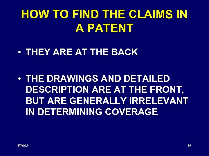 HOW TO FIND THE CLAIMS IN A PATENT • THEY ARE AT THE BACK