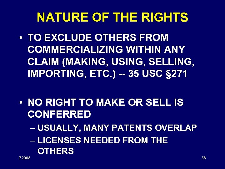NATURE OF THE RIGHTS • TO EXCLUDE OTHERS FROM COMMERCIALIZING WITHIN ANY CLAIM (MAKING,