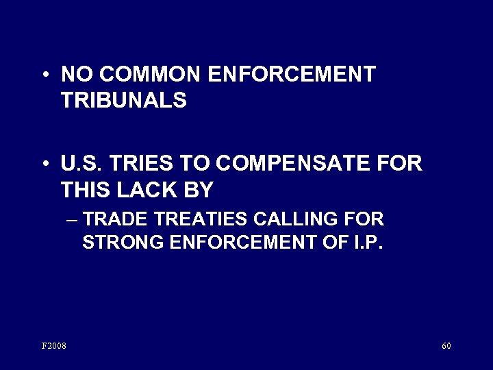  • NO COMMON ENFORCEMENT TRIBUNALS • U. S. TRIES TO COMPENSATE FOR THIS