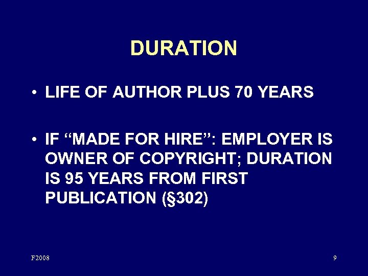 DURATION • LIFE OF AUTHOR PLUS 70 YEARS • IF “MADE FOR HIRE”: EMPLOYER