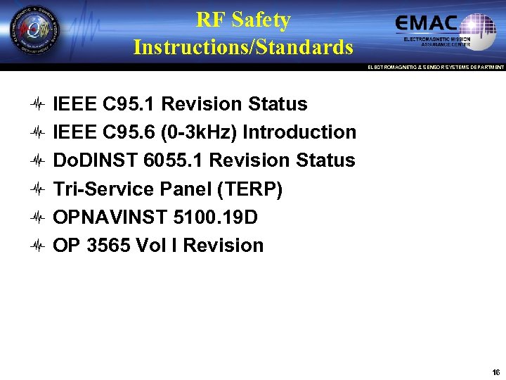 RF Safety Instructions/Standards ELECTROMAGNETIC & SENSOR SYSTEMS DEPARTMENT IEEE C 95. 1 Revision Status