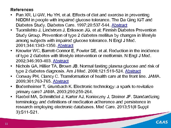References • Pan XR, Li GW, Hu YH, et al. Effects of diet and
