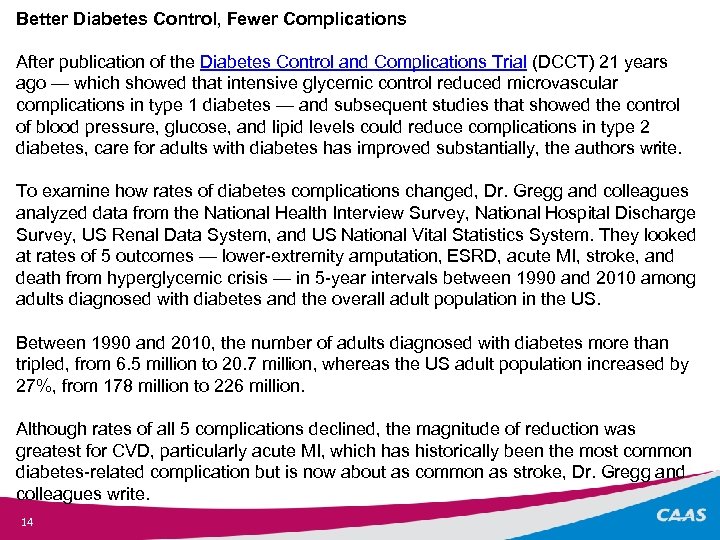 Better Diabetes Control, Fewer Complications After publication of the Diabetes Control and Complications Trial