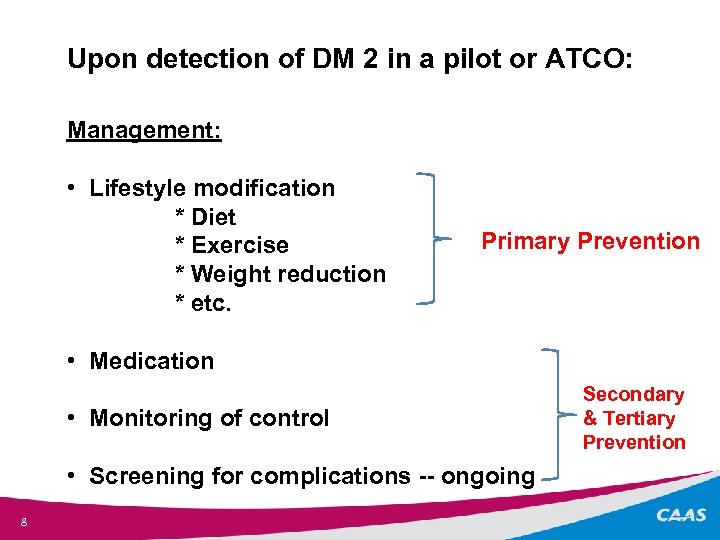 Upon detection of DM 2 in a pilot or ATCO: Management: • Lifestyle modification
