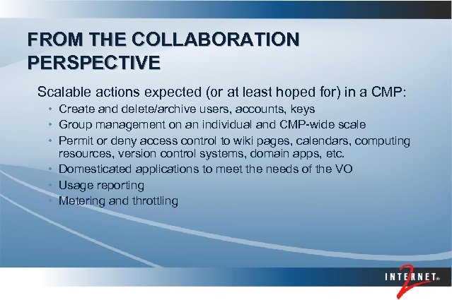 FROM THE COLLABORATION PERSPECTIVE • Scalable actions expected (or at least hoped for) in