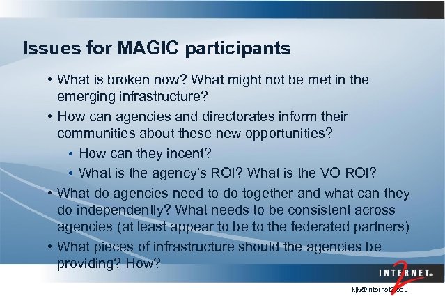 Issues for MAGIC participants • What is broken now? What might not be met