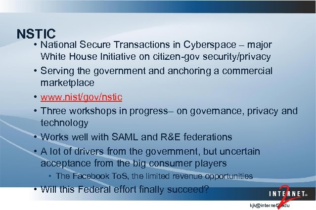 NSTIC • National Secure Transactions in Cyberspace – major White House Initiative on citizen-gov