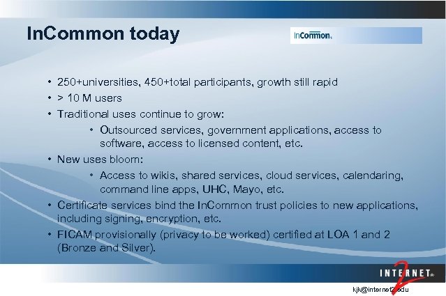 In. Common today • 250+universities, 450+total participants, growth still rapid • > 10 M