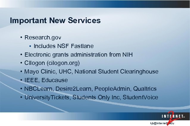 Important New Services • Research. gov • Includes NSF Fastlane • Electronic grants administration