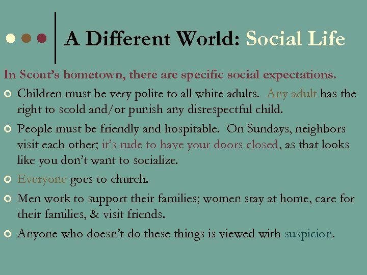 A Different World: Social Life In Scout’s hometown, there are specific social expectations. ¢