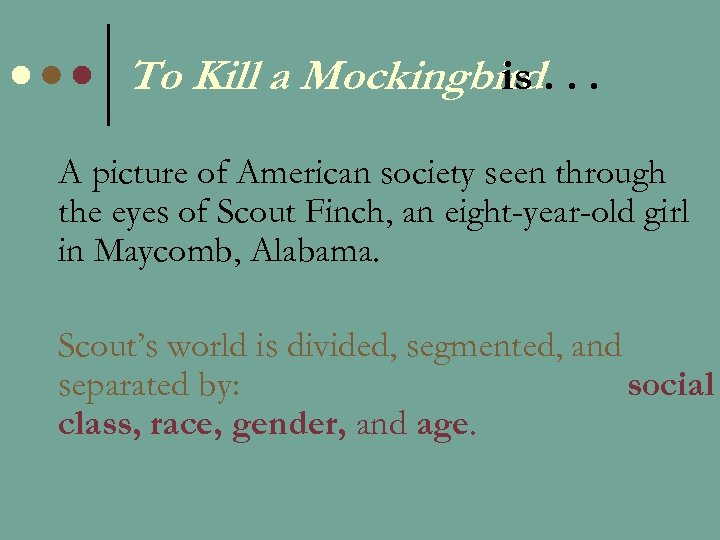 To Kill a Mockingbird. . . is A picture of American society seen through