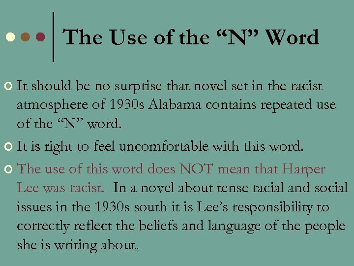 The Use of the “N” Word ¢ It should be no surprise that novel