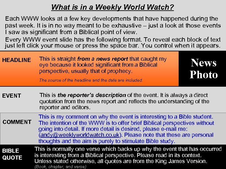 What is in a Weekly World Watch? Each WWW looks at a few key