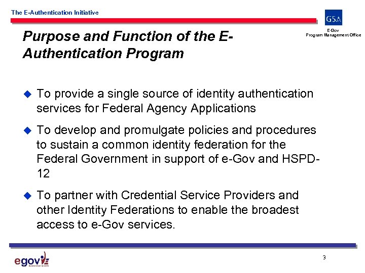 The E-Authentication Initiative Purpose and Function of the EAuthentication Program E-Gov Program Management Office