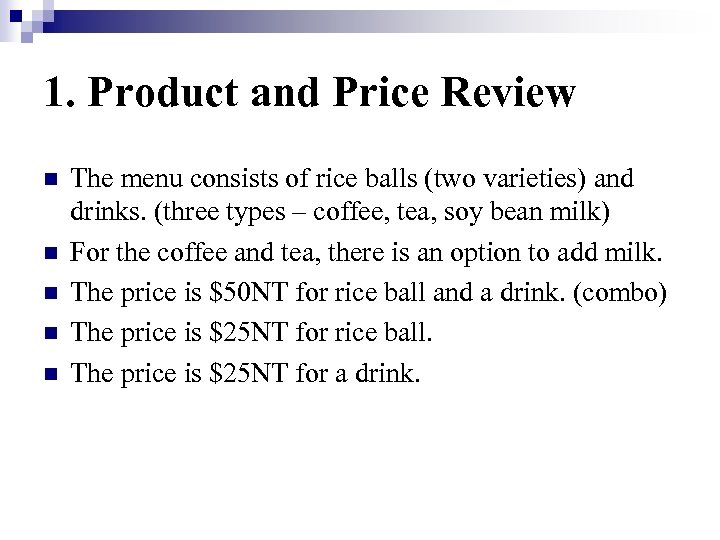 1. Product and Price Review n n n The menu consists of rice balls