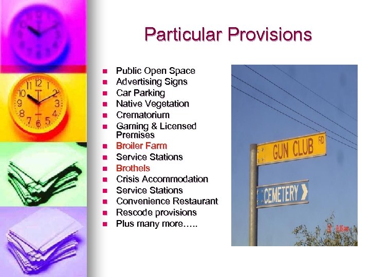 Particular Provisions n n n n Public Open Space Advertising Signs Car Parking Native