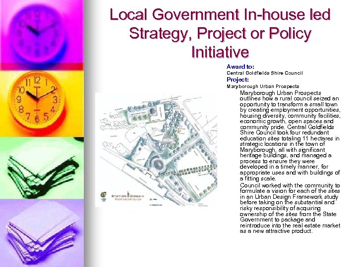 Local Government In-house led Strategy, Project or Policy Initiative Award to: Central Goldfields Shire