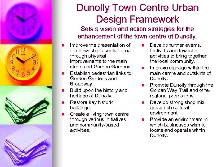 Dunolly Town Centre Urban Design Framework Sets a vision and action strategies for the