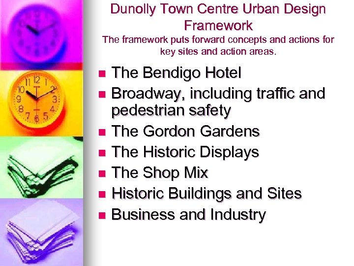 Dunolly Town Centre Urban Design Framework The framework puts forward concepts and actions for