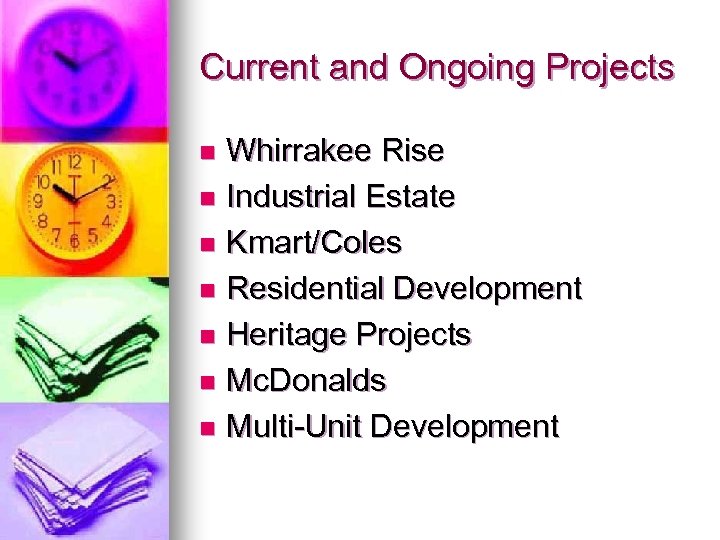 Current and Ongoing Projects Whirrakee Rise n Industrial Estate n Kmart/Coles n Residential Development