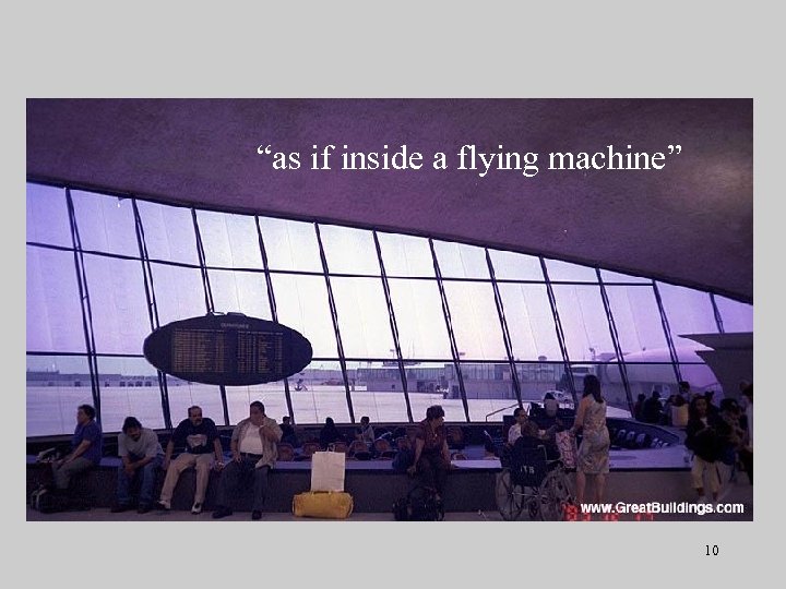 “as if inside a flying machine” 10 