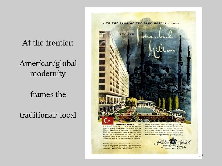 At the frontier: American/global modernity frames the traditional/ local 17 