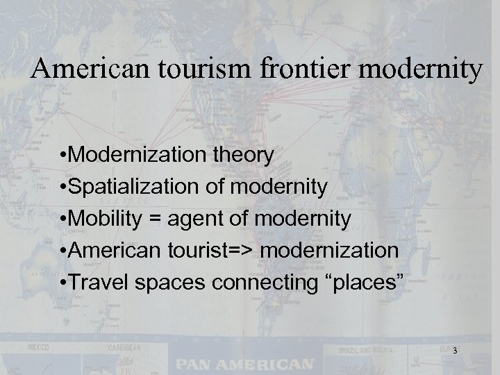 American tourism frontier modernity • Modernization theory • Spatialization of modernity • Mobility =