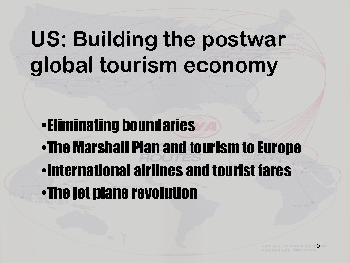 US: Building the postwar global tourism economy • Eliminating boundaries • The Marshall Plan