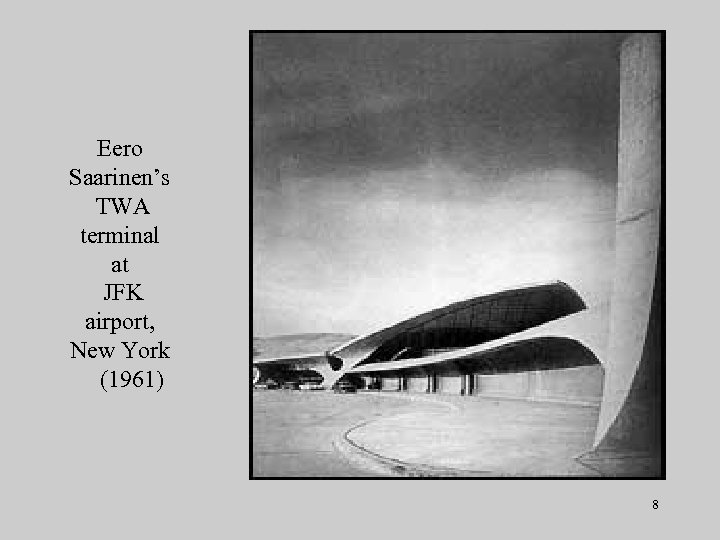 Eero Saarinen’s TWA terminal at JFK airport, New York (1961) 8 
