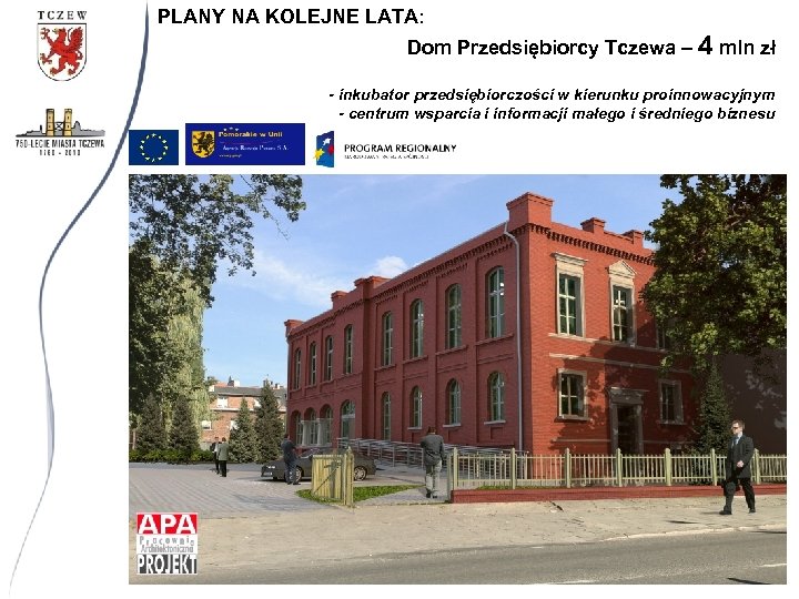 PLANY NA KOLEJNE LATA: Dom Przedsiębiorcy Tczewa – 4 mln zł - inkubator przedsiębiorczości