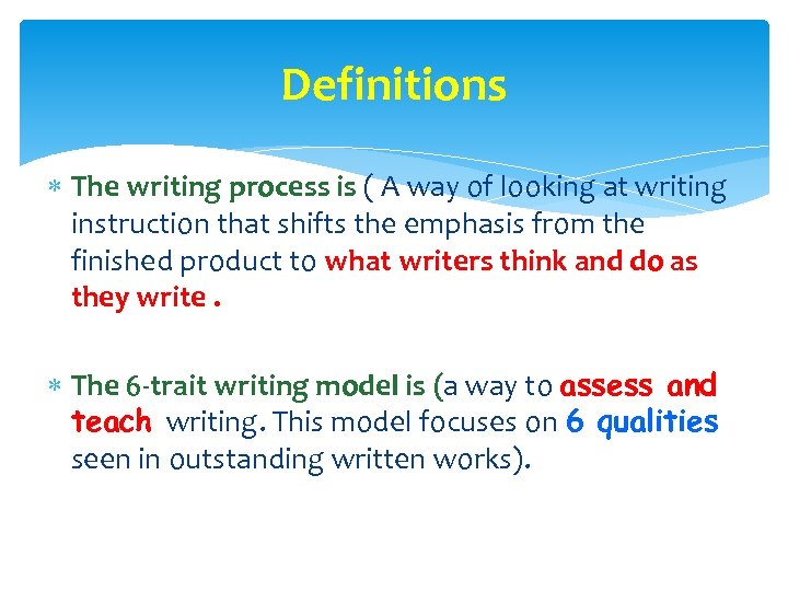 Definitions The writing process is ( A way of looking at writing instruction that