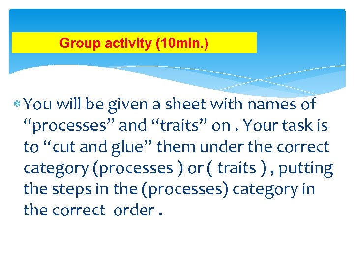 Group activity (10 min. ) You will be given a sheet with names of