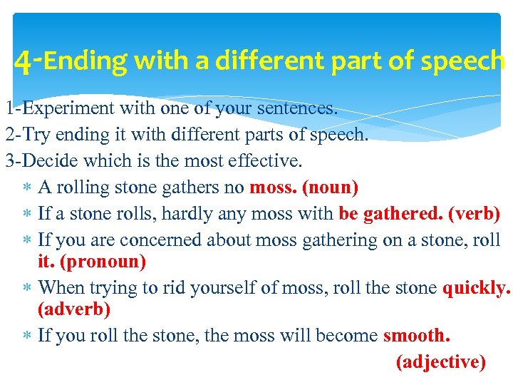 4 -Ending with a different part of speech 1 -Experiment with one of your