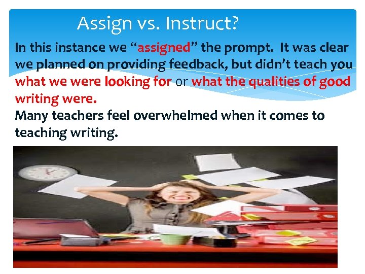 Assign vs. Instruct? In this instance we “assigned” the prompt. It was clear we