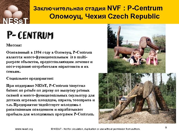 Заключительная стадия NVF : P-Centrum NESs. T Оломоуц, Чехия Czech Republic Миссия: Основанный в
