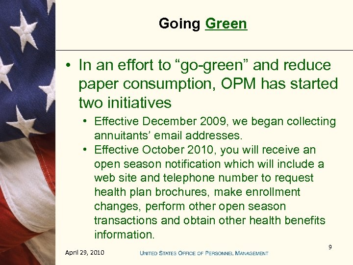 Going Green • In an effort to “go-green” and reduce paper consumption, OPM has