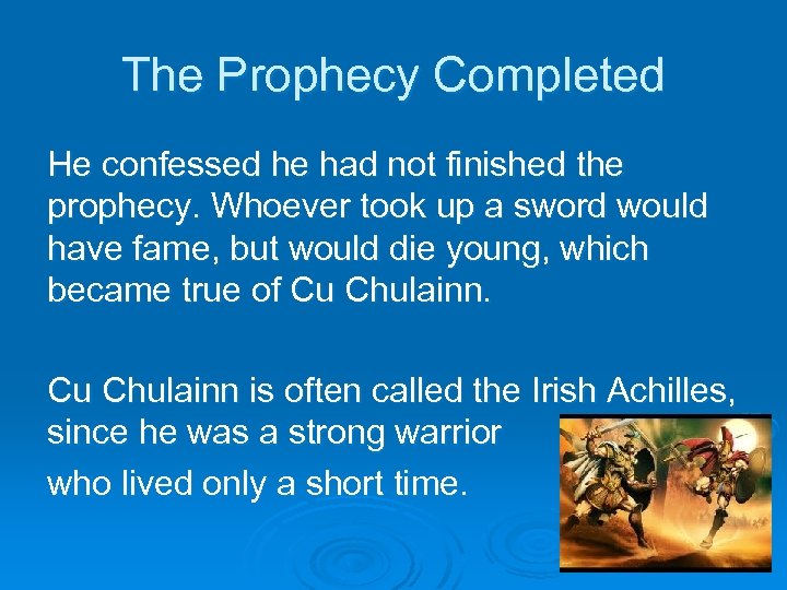 The Prophecy Completed He confessed he had not finished the prophecy. Whoever took up