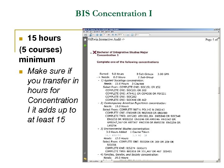 BIS Concentration I 15 hours (5 courses) minimum n Make sure if you transfer