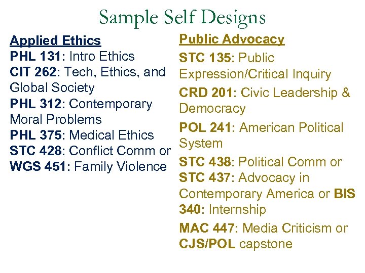 Sample Self Designs Applied Ethics PHL 131: Intro Ethics CIT 262: Tech, Ethics, and