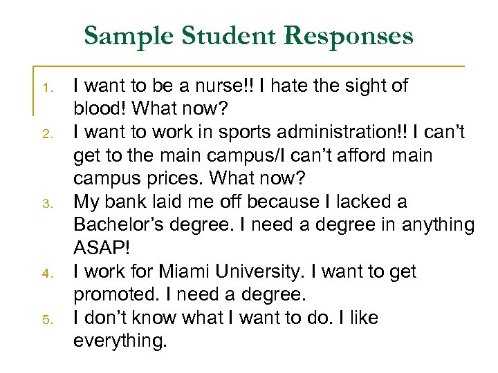 Sample Student Responses 1. 2. 3. 4. 5. I want to be a nurse!!