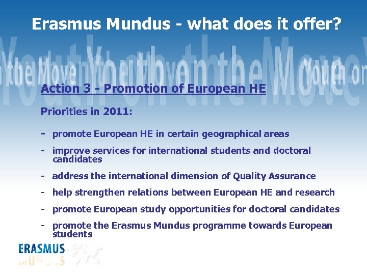 Erasmus Mundus - what does it offer? Action 3 - Promotion of European HE