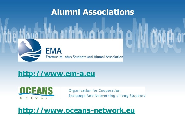 Alumni Associations http: //www. em-a. eu http: //www. oceans-network. eu 