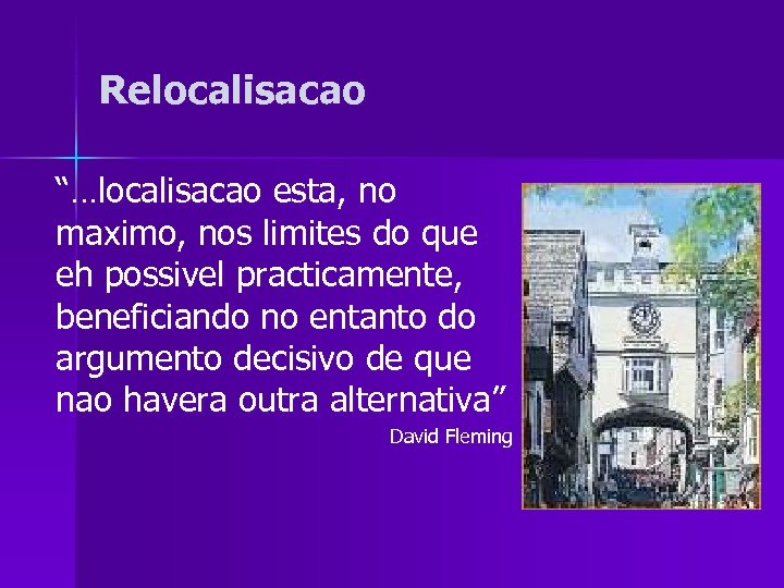 Relocalisacao “…localisacao esta, no maximo, nos limites do que eh possivel practicamente, beneficiando no
