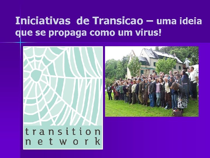 Iniciativas de Transicao – uma ideia que se propaga como um virus! 