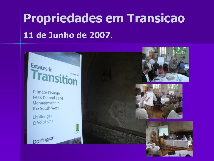 Propriedades em Transicao 11 de Junho de 2007. 