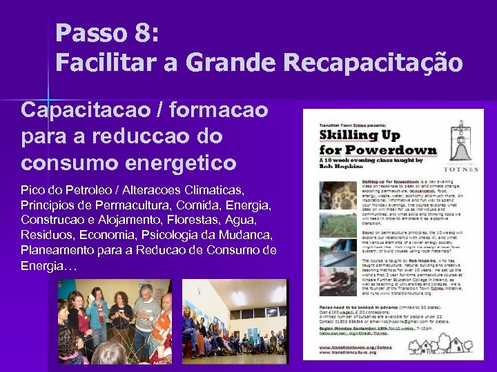 Passo 8: Facilitar a Grande Recapacitação Capacitacao / formacao para a reduccao do consumo
