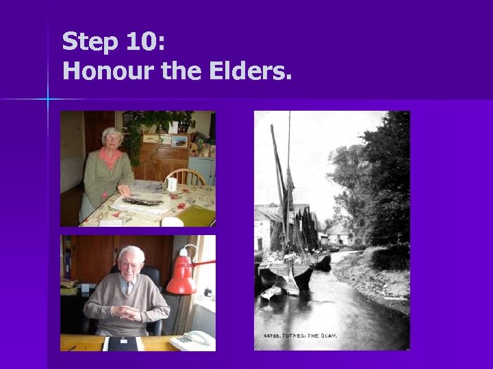 Step 10: Honour the Elders. 