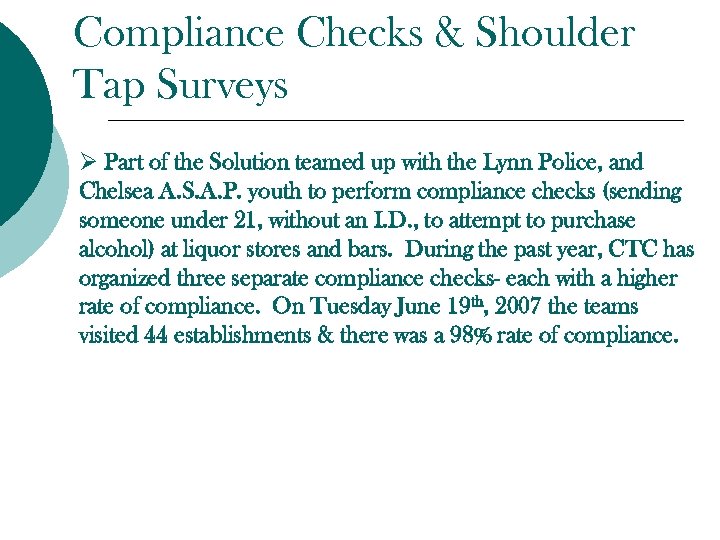 Compliance Checks & Shoulder Tap Surveys Ø Part of the Solution teamed up with