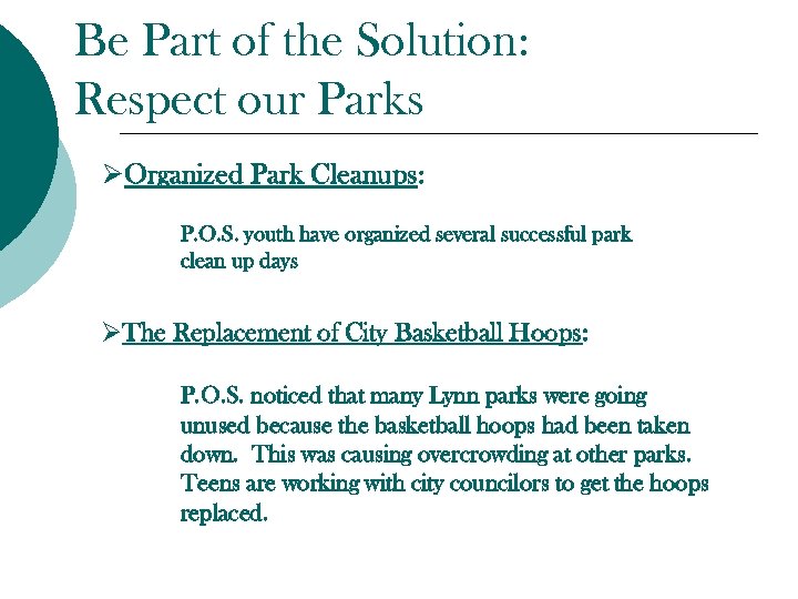 Be Part of the Solution: Respect our Parks ØOrganized Park Cleanups: P. O. S.